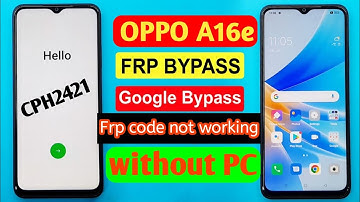 OPPO A16e (CPH2421) Frp Bypass Android 11 || OPPO A16e Google Account Unlocking without pc 100%