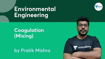 L 6 | Coagulation (Mixing) | Environmental Engineering | Pratik Mishra