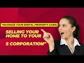 "Maximize Your Rental Property Gains: Selling Your Home to Your S Corporation"