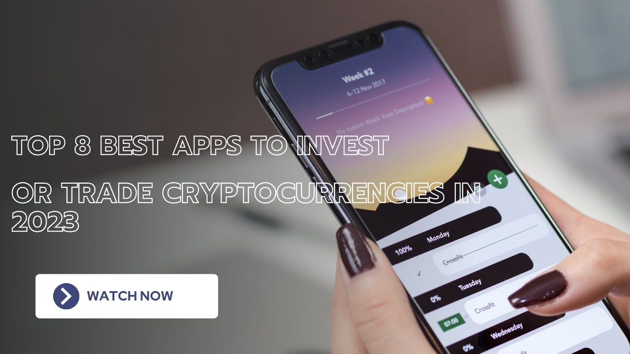 TOP 8 BEST APPS TO INVEST OR TRADE CRYPTOCURRENCIES IN 2023 - YouTube