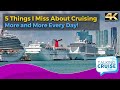 5 Things I Miss About Cruising (More and More Every Day)