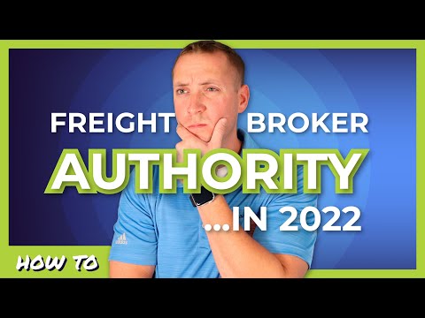 How To Get Your Freight Broker Authority in 2022