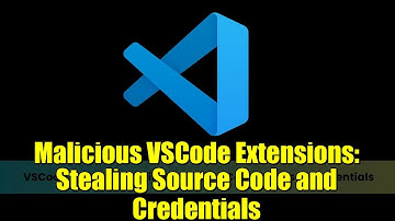 Malicious VSCode Extensions: Stealing Source Code and Credentials