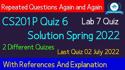 cs201p quiz 6 2022| cs201p quiz 6 solution 2022| cs201p lab 7 quiz 2022| cs201p quiz 6 spring 2022