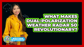 What Makes Dual-polarization Weather Radar So Revolutionary? - Weather Watchdog