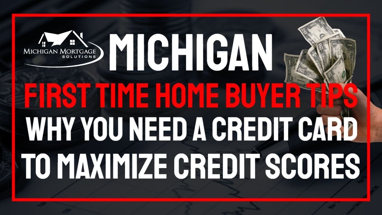 Michigan First Time Home Buyer Tips How a Credit Card Could Quickly