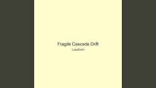Fragile Cascade Drift