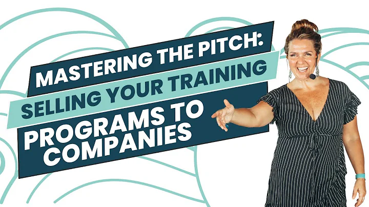 Mastering the Pitch: Selling Your Training Programs to Companies