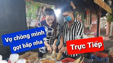 Trực Tiếp Bắp Nướng Vợ Chồng Tây Thy