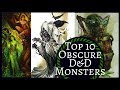 TOP 10 OBSCURE D&D MONSTERS