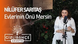 Nilüfer Sarıtaş - Evlerinin Önü Mersin (Akustik) Resimi