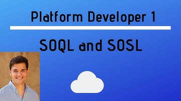 SOQL and SOSL - Salesforce Platform Developer 1 Preparation