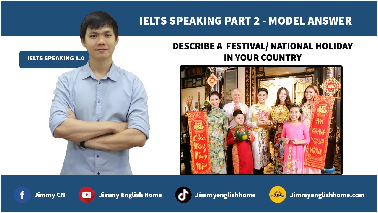 IELTS SPEAKING PART 2 - DESCRIBE A FESTIVAL OR NATIONAL HOLIDAY IN YOUR COUNTRY