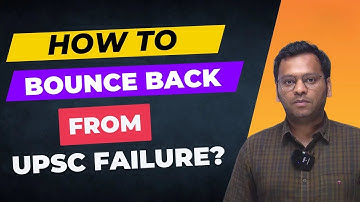 How to Bounce back from UPSC Failure | One year down the Line 🔥🔥🔥