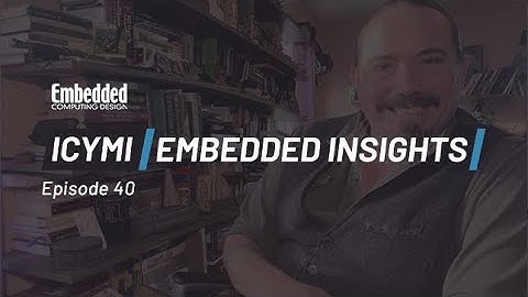 ICYMI: Embedded Insights - Episode 40