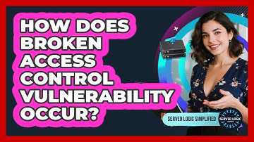 How Does Broken Access Control Vulnerability Occur?
