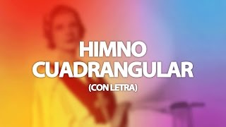 Himno Cuadrangular con Letra - YouTube