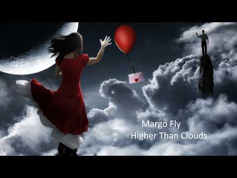 Margo Fly - Higher Than Clouds (Original Mix)