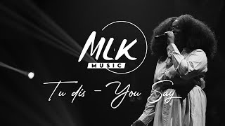 You Say (Tu dis) / MLK Music avec Jessy Elsa Palma