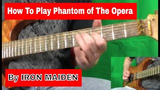 How To Play Phantom Of The Opera (by Iron Maiden)