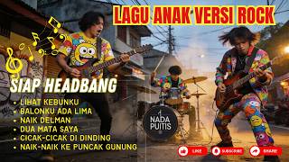 Lagu Anak Versi ROCK 🤘 | Lihat Kebunku, Balonku, Naik-Naik Gunung