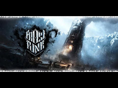 Frostpunk - New Home(Новый Дом) Сложность - экстрим. Прохождение за u0022Порядокu0022 без смертей.