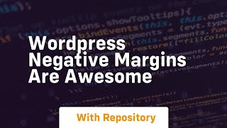 wordpress negative margins are awesome