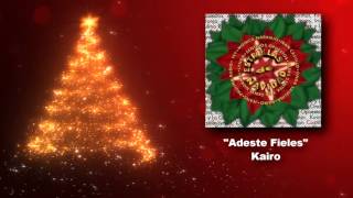 Video thumbnail of "Adeste Fieles - Kairo"