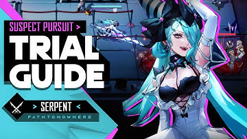 Serpent - Suspect Pursuit - Trial Guide Path to Nowhere Guide