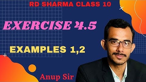 Exercise 4.5 Examples 1,2 | Chapter 4 Quadratic Equations | rd sharma class 10 maths