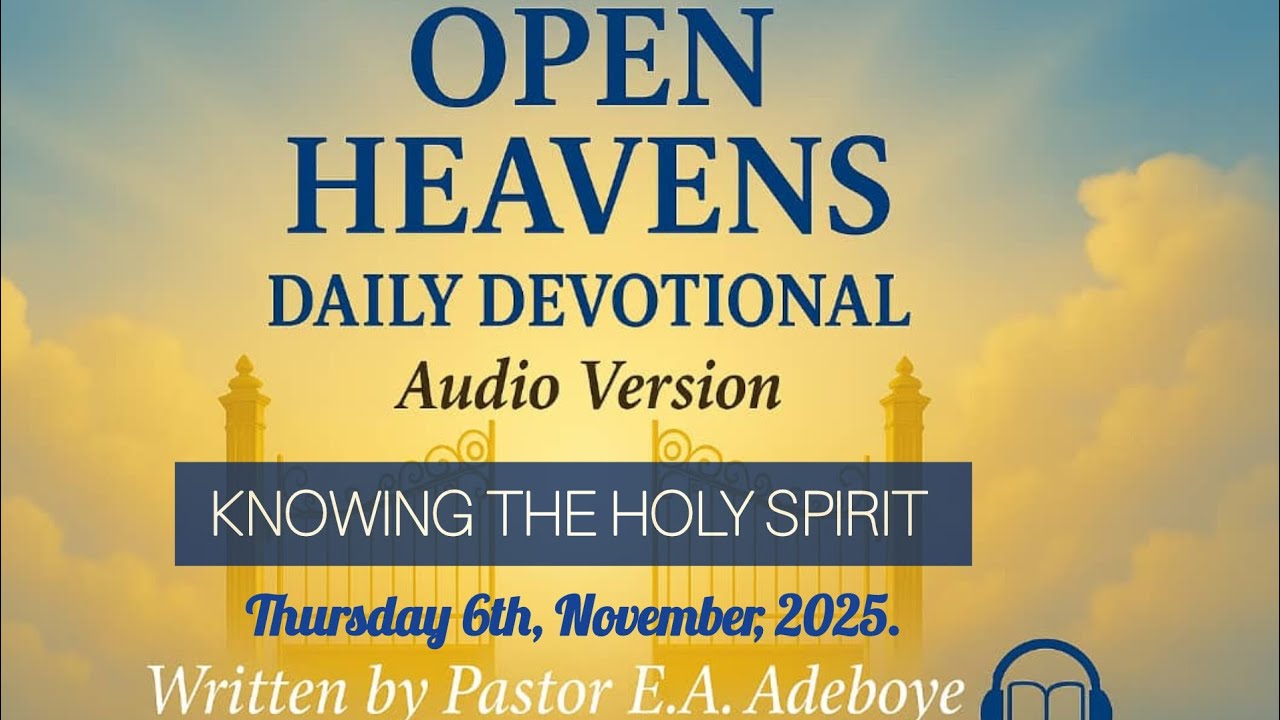 Open Heavens, KNOWING THE HOLY SPIRIT by Daddy E.A Adeboye. 6/11/25 # ...