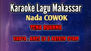 Karaoke Nada COWOK || Tena ruanna || Lagu Makassar