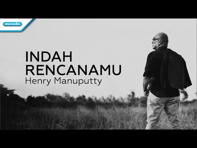 Indah RencanaMu - Henry Manuputty (with lyric) class=