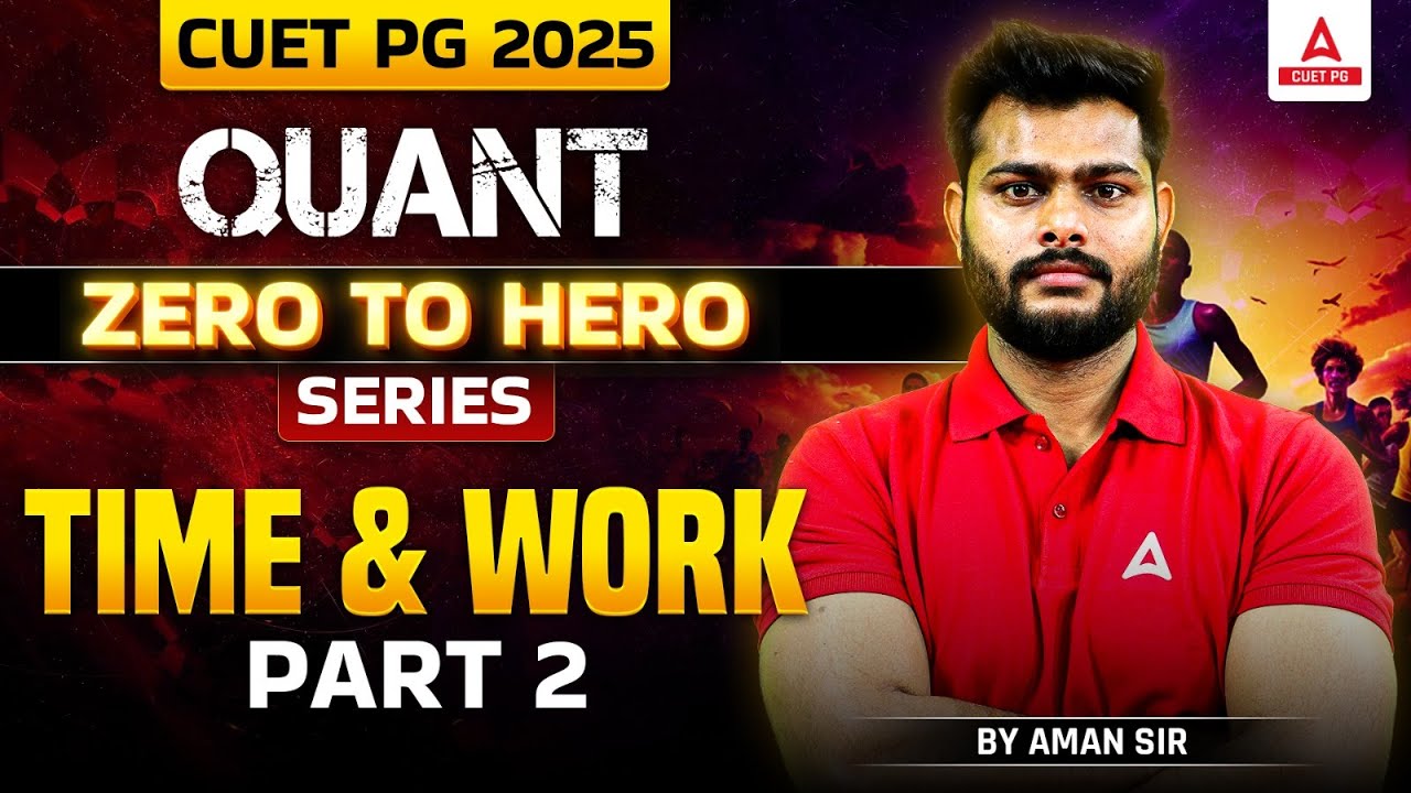 Time and Work for CUET PG 2025 Quantitative Aptitude | Part 2 | By Aman ...