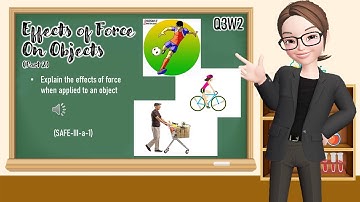 SCIENCE IV Q3W2 Effects of Force on Objects (Part 2)
