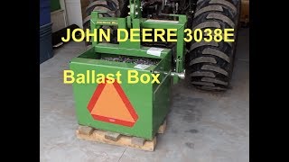 john deere 3038e and our ballast box