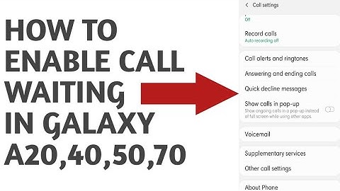 How to enable call waiting in samsung galaxy A20, A30, A50, A70