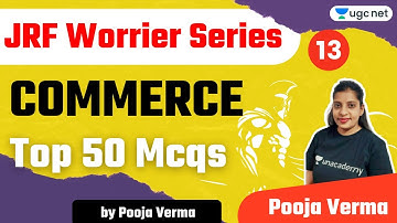 01:00 PM - JRF 1.0 May 2021 | Commerce by Pooja Verma | Top 50 MCQs for JRF Worries