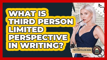 What Is Third Person Limited Perspective In Writing? - The Storytellers Room