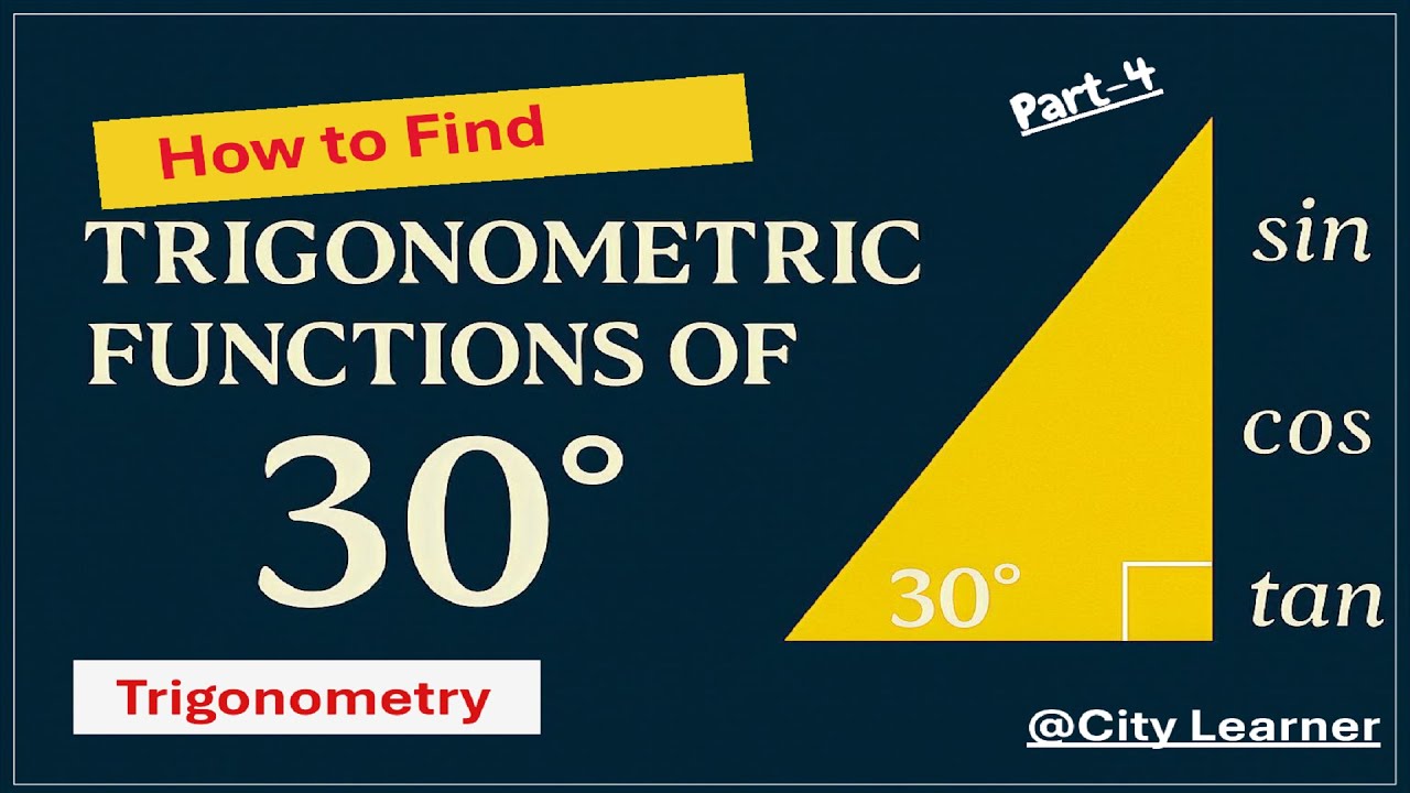 Trigonometric Functions of 30° Explained | Part 4 | Sin, Cos, Tan Made ...