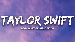 Taylor Swift - Look What You Made Me Do (Lyrics) || Helio Lyrics