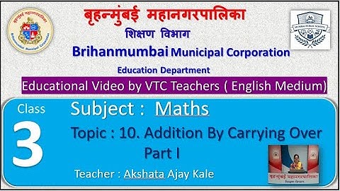 Class : 3rd Mathematics L 10. Addition By Carrying Over Part I by BMC VTC Teacher Akshata Ajay Kale