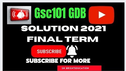 Gsc101|| Gdb solution Spring 2021 || 💯% correct solution