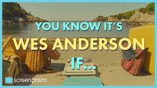 You Know It's Wes Anderson IF...