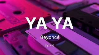 Beyoncé - YA YA (Lyrics)