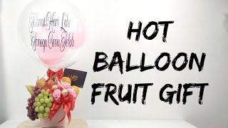Hot Balloon Fruit Gift || Gubahan buah