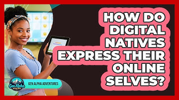 How Do Digital Natives Express Their Online Selves?