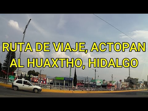 RECORRIDO DE ACTOPAN AL HUAXTHO HIDALGO