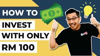 INVEST: HOW TO INVEST IN MALAYSIA WITH ONLY RM100 (LITTLE MONEY) [Subtitles Available]