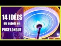 14 idées de sujets pour les longues poses